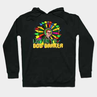 LISTEN TO BOB BARKER Hoodie